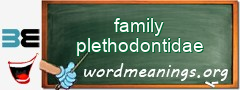 WordMeaning blackboard for family plethodontidae